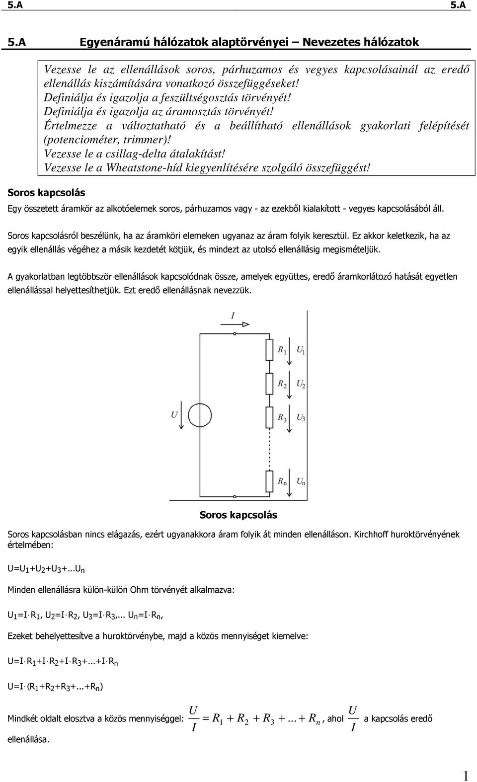 5.A 5.A. 5.A Egyenáramú hálózatok alaptörvényei Nevezetes hálózatok - PDF  Free Download