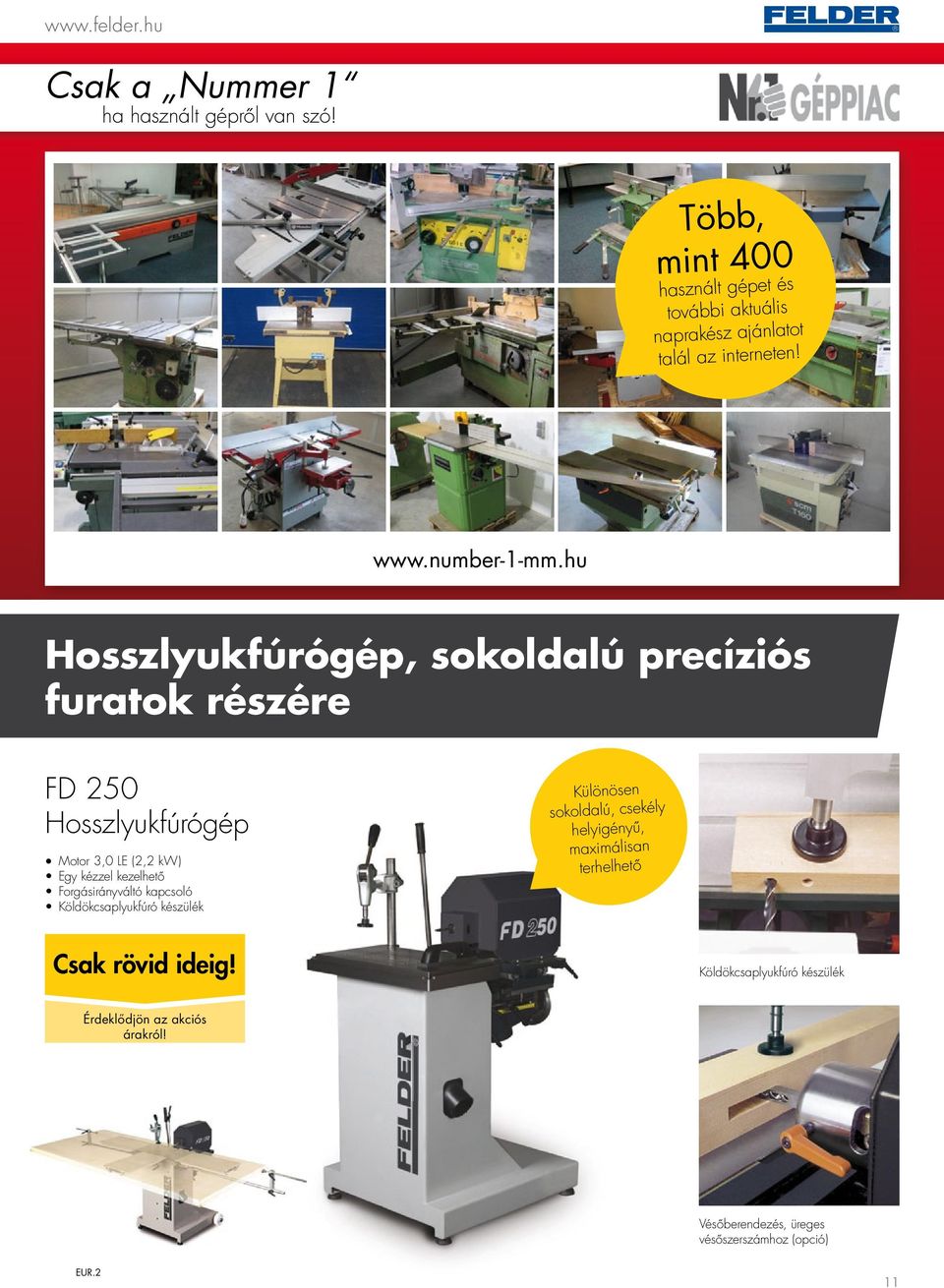 hu Hosszlyukfúrógép, sokoldalú precíziós furatok részére FD 250 Hosszlyukfúrógép Motor 3,0 LE (2,2 kw) Egy kézzel kezelhető