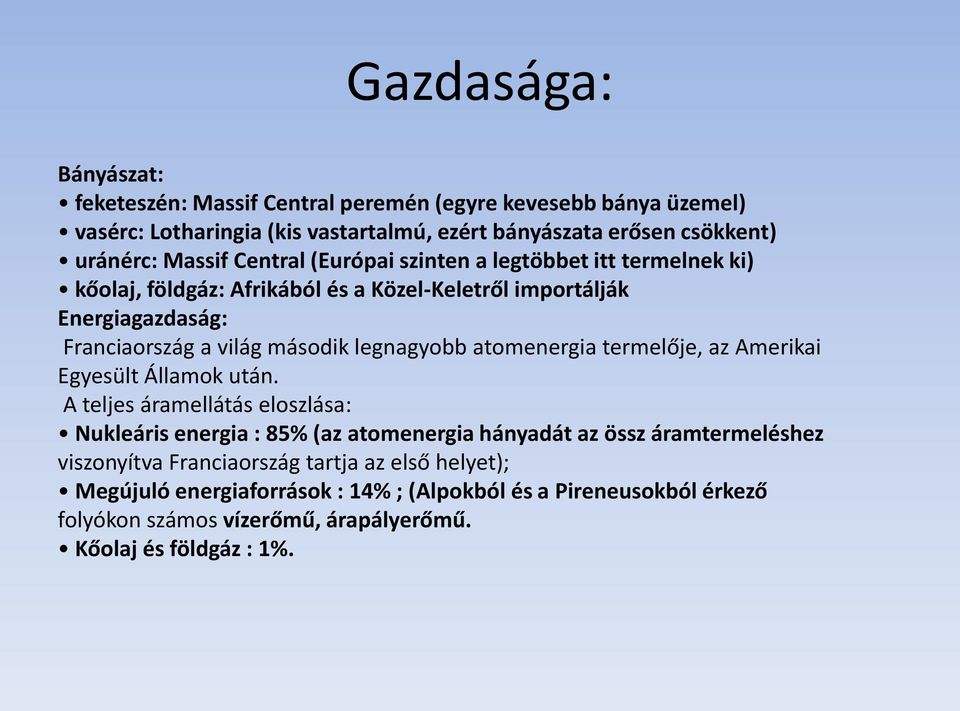 legnagyobb atomenergia termelője, az Amerikai Egyesült Államok után.