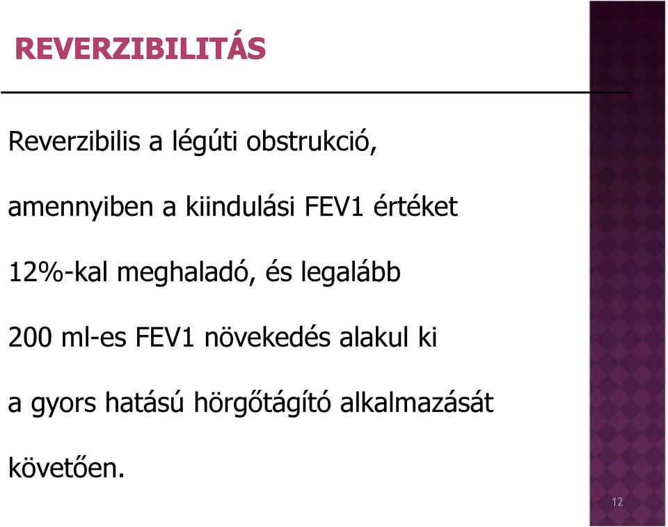 legalább 200 ml-es FEV1 növekedés alakul ki a