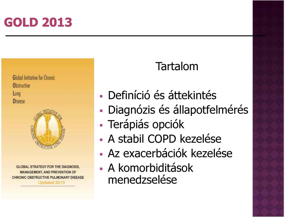 Terápiás opciók A stabil COPD kezelése Az