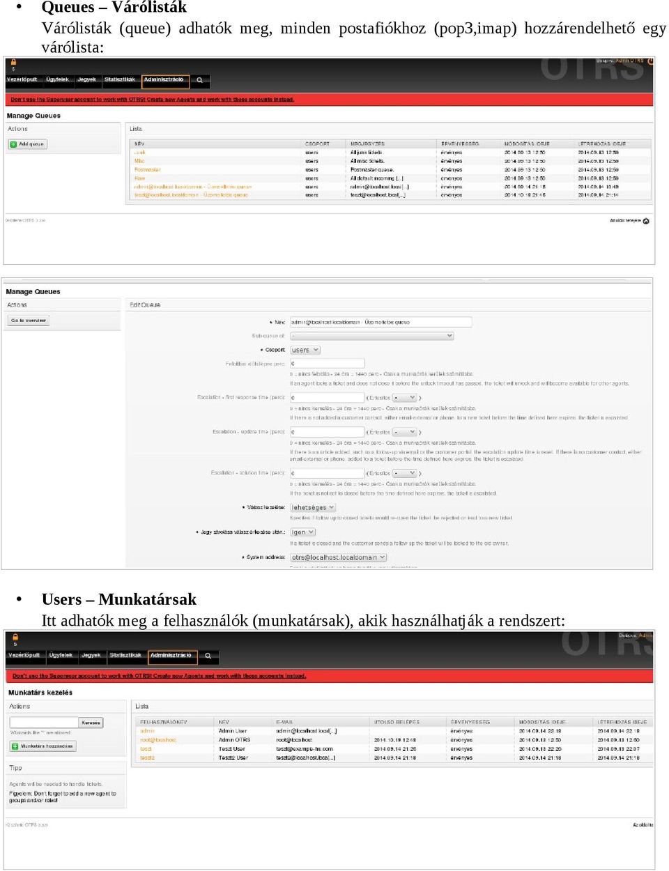 várólista: Users Munkatársak Itt adhatók meg a