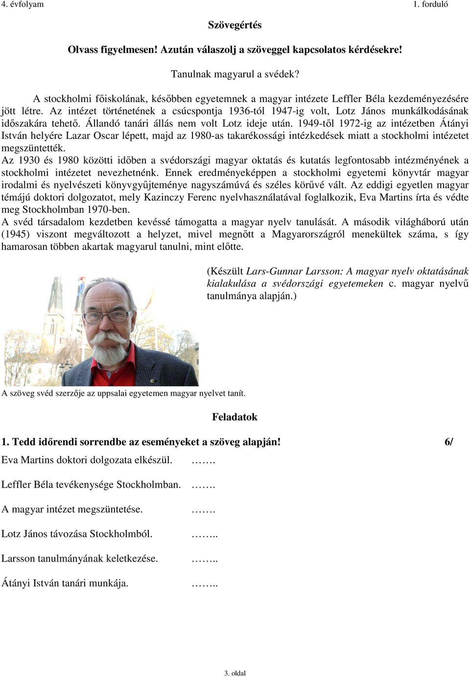 Az intézet történetének a csúcspontja 1936-tól 1947-ig volt, Lotz János munkálkodásának időszakára tehető. Állandó tanári állás nem volt Lotz ideje után.