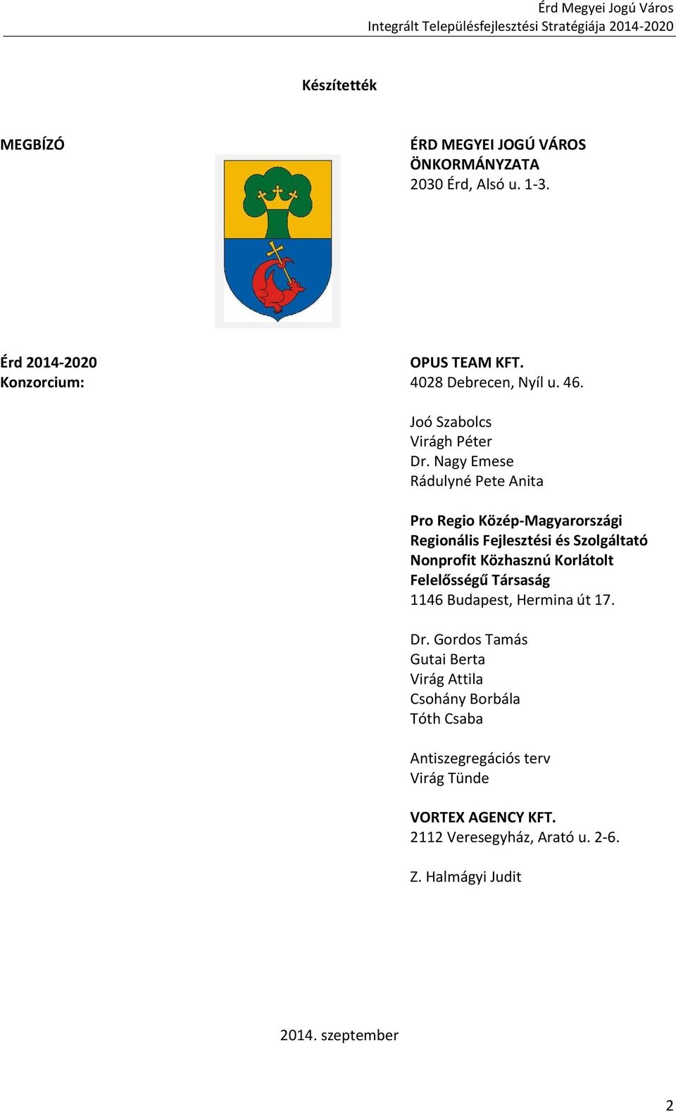 Nagy Emese Rádulyné Pete Anita Pro Regio Közép-Magyarországi Regionális Fejlesztési és Szolgáltató Nonprofit Közhasznú Korlátolt Felelősségű Társaság