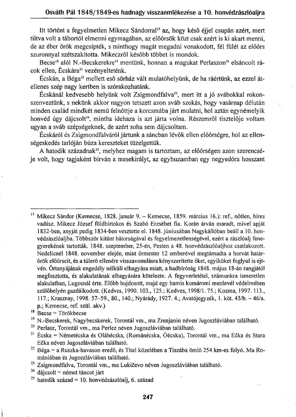 A perlaszi sánc a hason nevű város alatt, a Béga-parton futó árkokból készült, s ágyúkkal is védett, oly erősség volt, mit nekünk ágyú nélkül kellé bevenni.