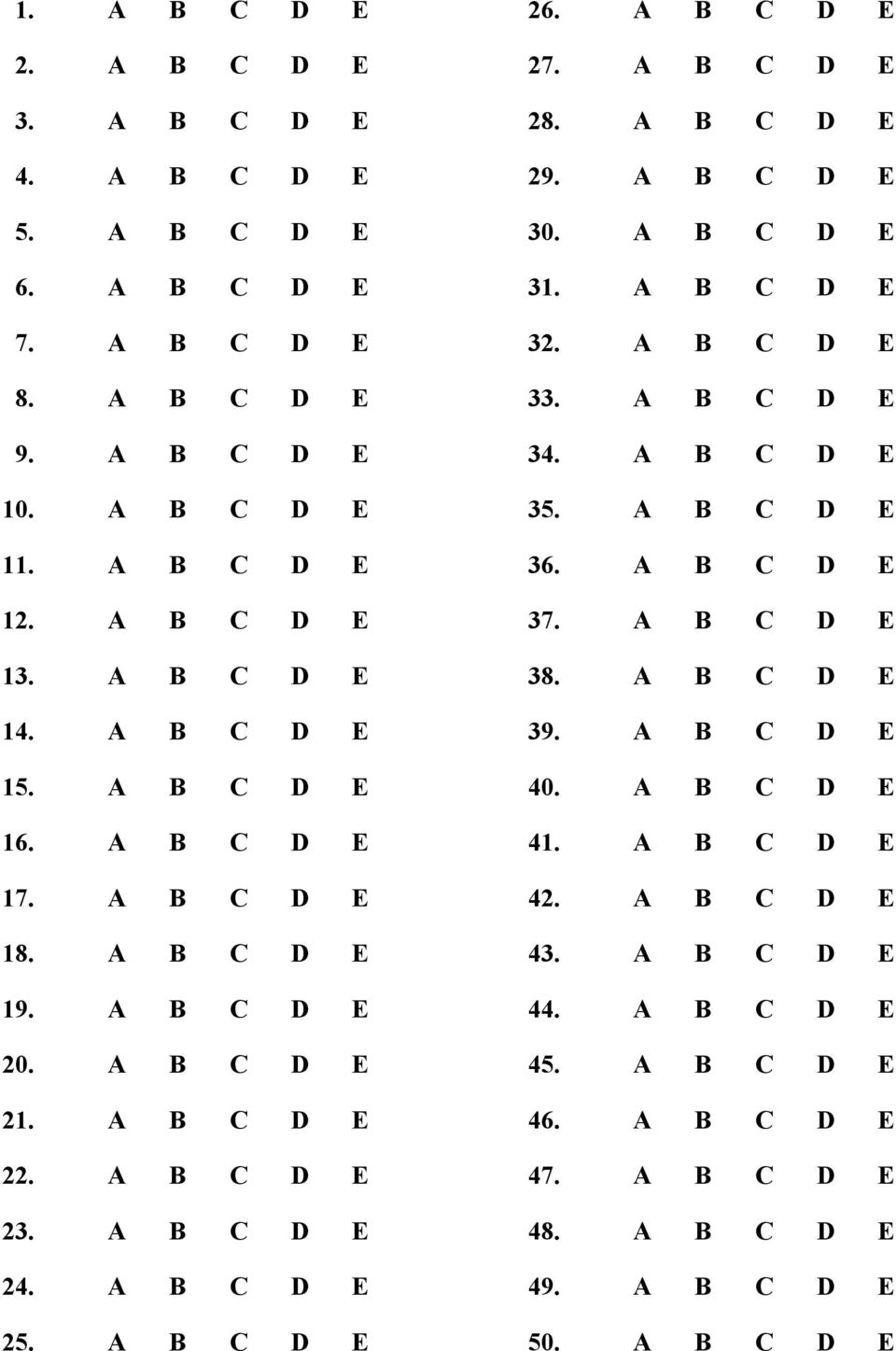 A B C D E 26. A B C D E 27. A B C D E 28. A B C D E 29. A B C D E 30. A B C D E 31. A B C D E 32. A B C D E 33. A B C D E 34. A B C D E 35. A B C D E 36. A B C D E 37.