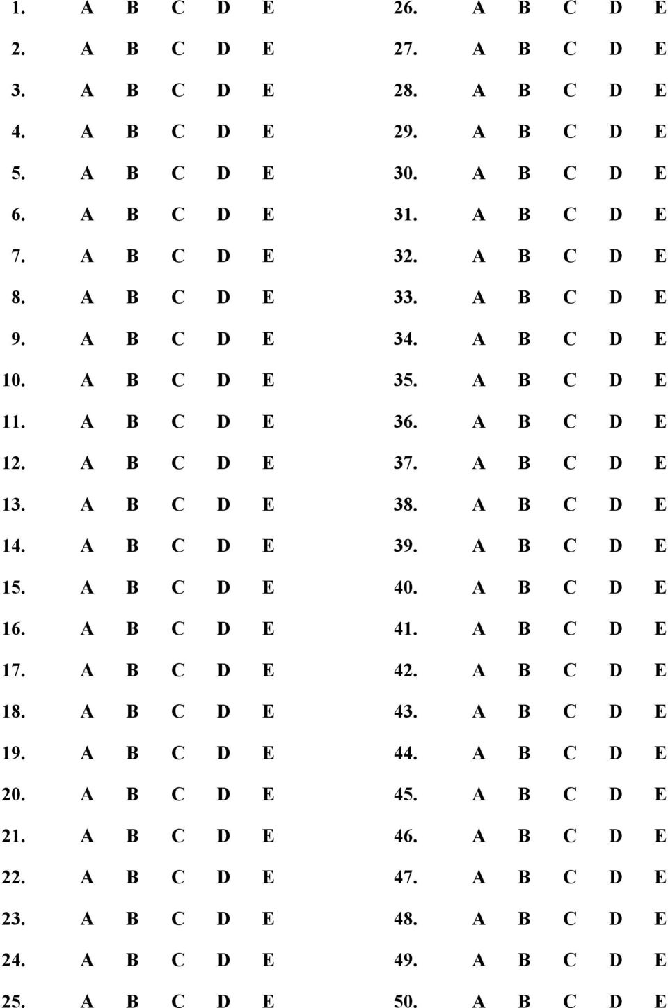 A B C D E 26. A B C D E 27. A B C D E 28. A B C D E 29. A B C D E 30. A B C D E 31. A B C D E 32. A B C D E 33. A B C D E 34. A B C D E 35. A B C D E 36. A B C D E 37.