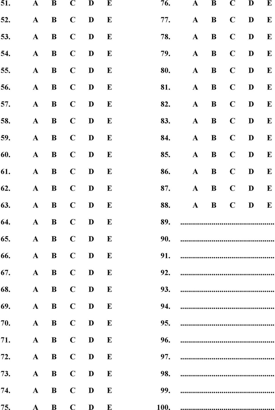 A B C D E 73. A B C D E 74. A B C D E 75. A B C D E 76. A B C D E 77. A B C D E 78. A B C D E 79. A B C D E 80. A B C D E 81. A B C D E 82. A B C D E 83.