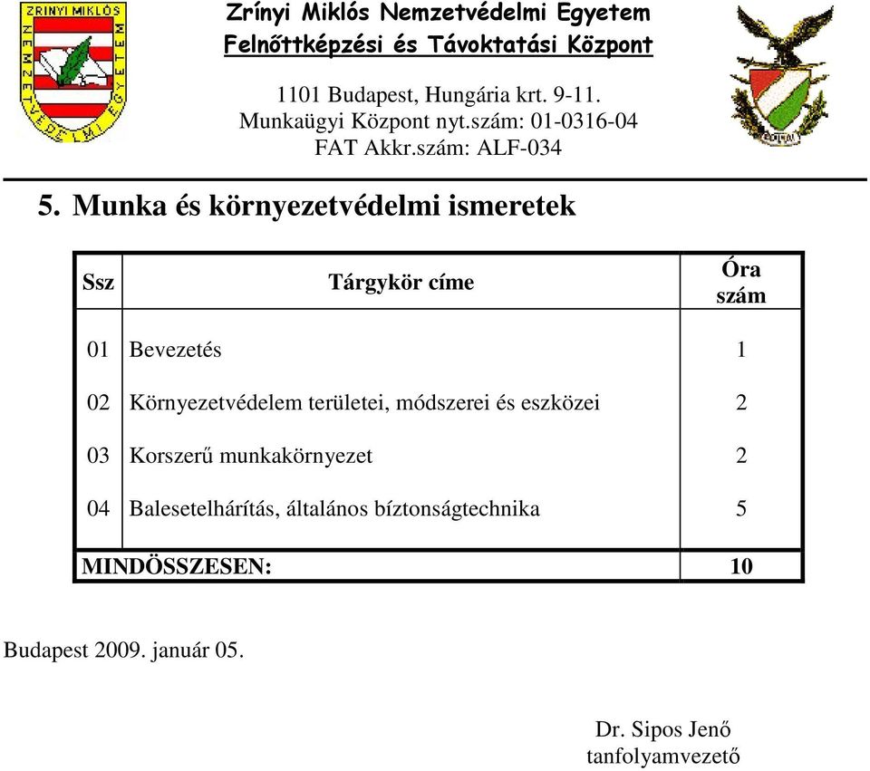 munkakörnyezet Balesetelhárítás, általános bíztonságtechnika