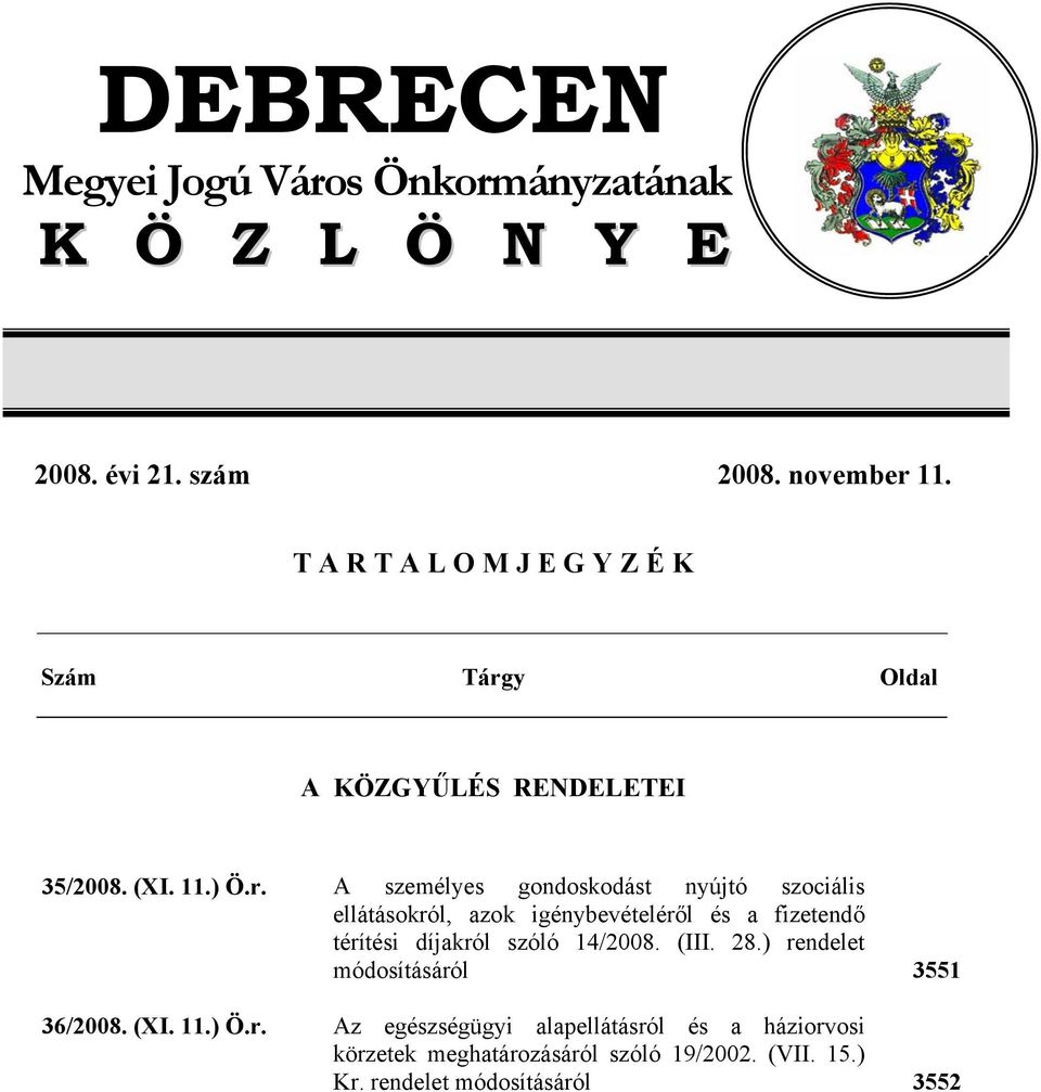 y Oldal A KÖZGYŰLÉS RENDELETEI 35/2008. (XI. 11.) Ö.r.