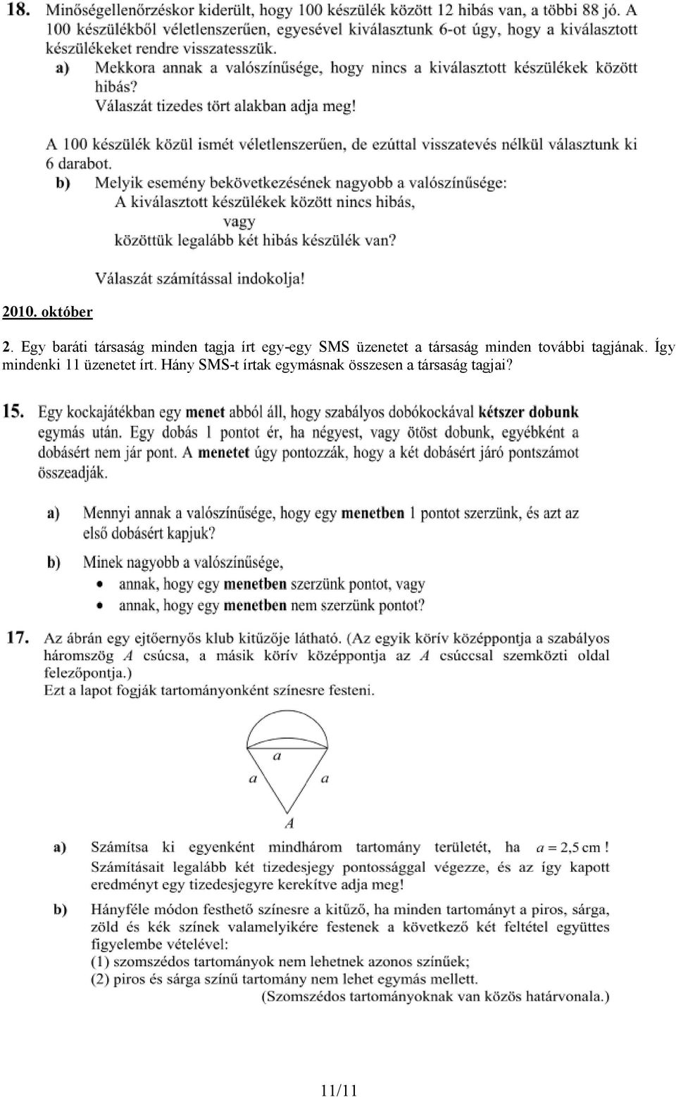 üzenetet a társaság minden további tagjának.