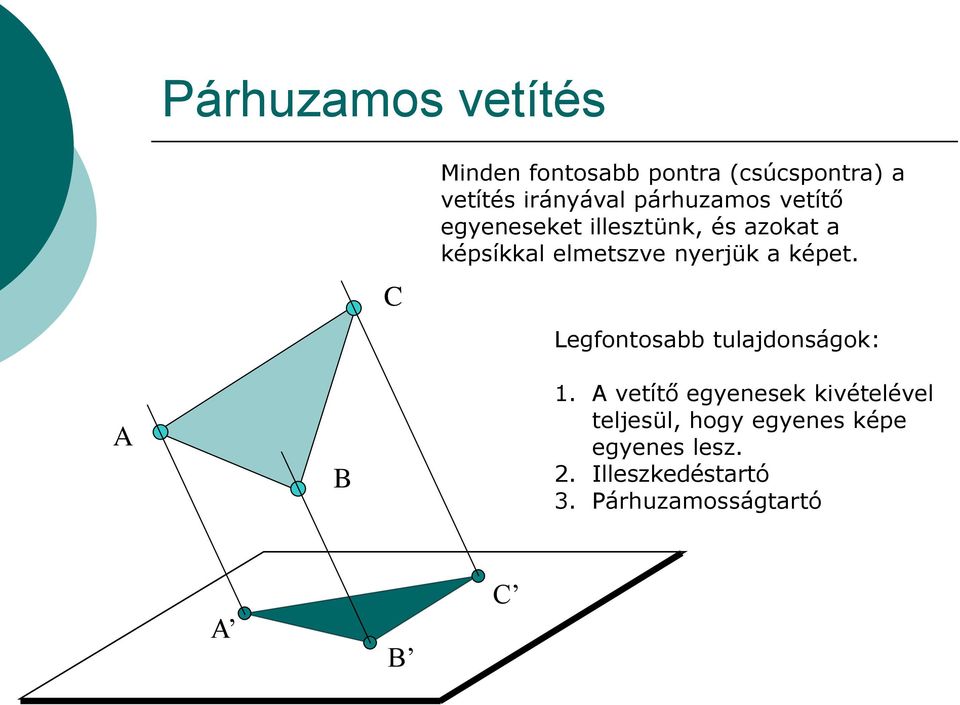 a képet. Legfontosabb tulajdonságok: A B 1.