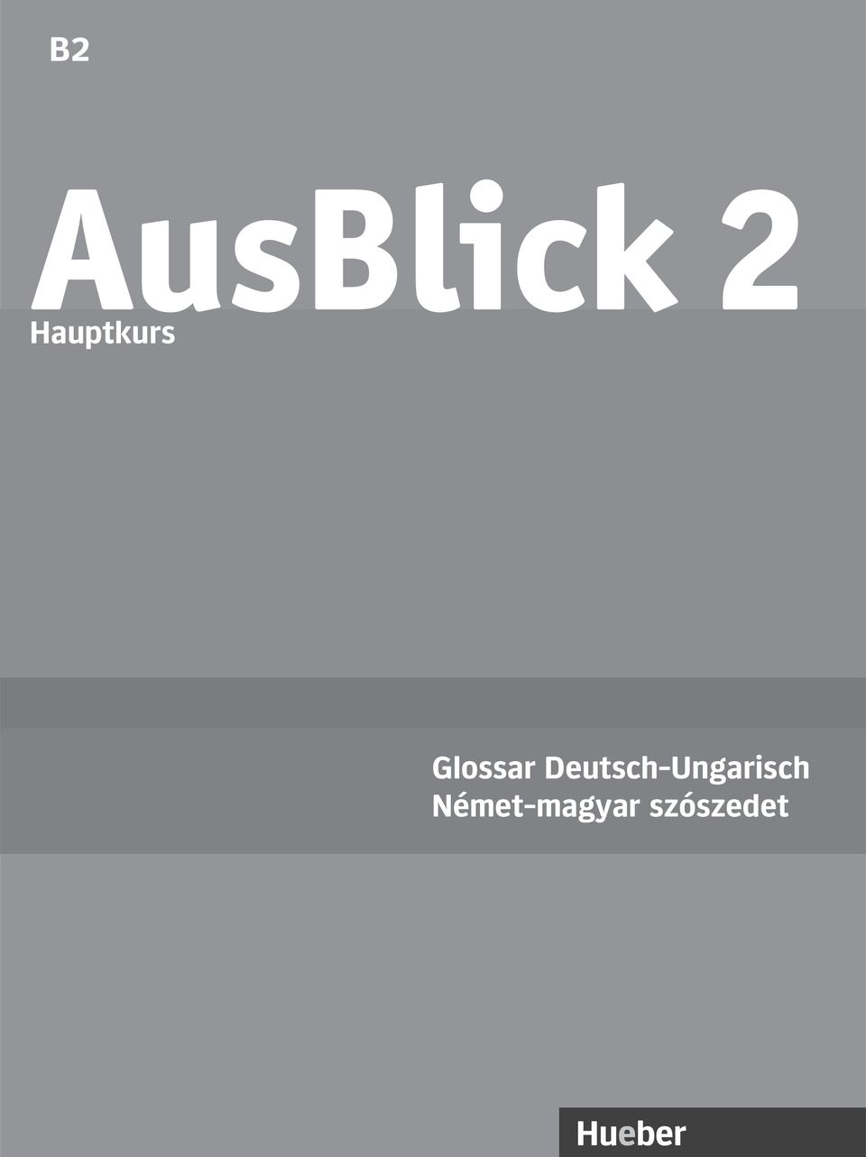 AusBlick 2. Hauptkurs. Glossar Deutsch-Ungarisch Német-magyar szószedet -  PDF Ingyenes letöltés