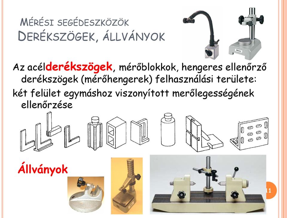 derékszögek (mérőhengerek) felhasználási területe: két