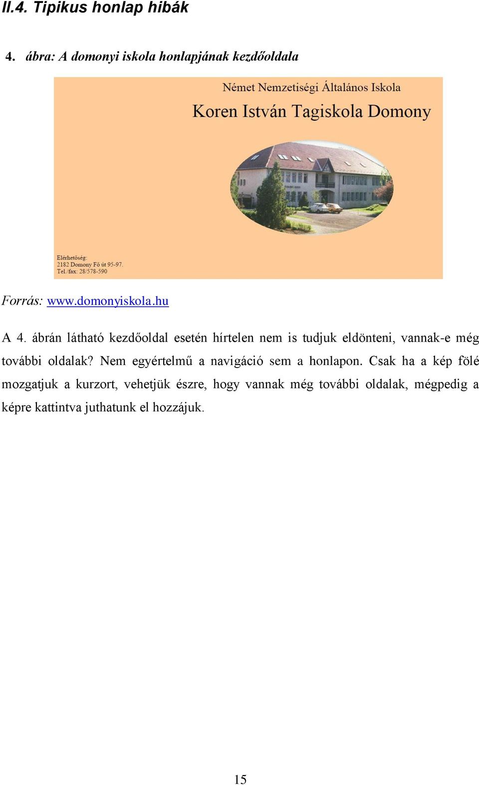 ábrán látható kezdőoldal esetén hírtelen nem is tudjuk eldönteni, vannak-e még további oldalak?