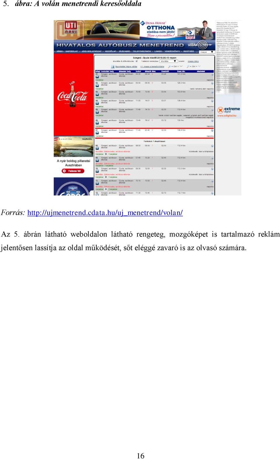 ábrán látható weboldalon látható rengeteg, mozgóképet is