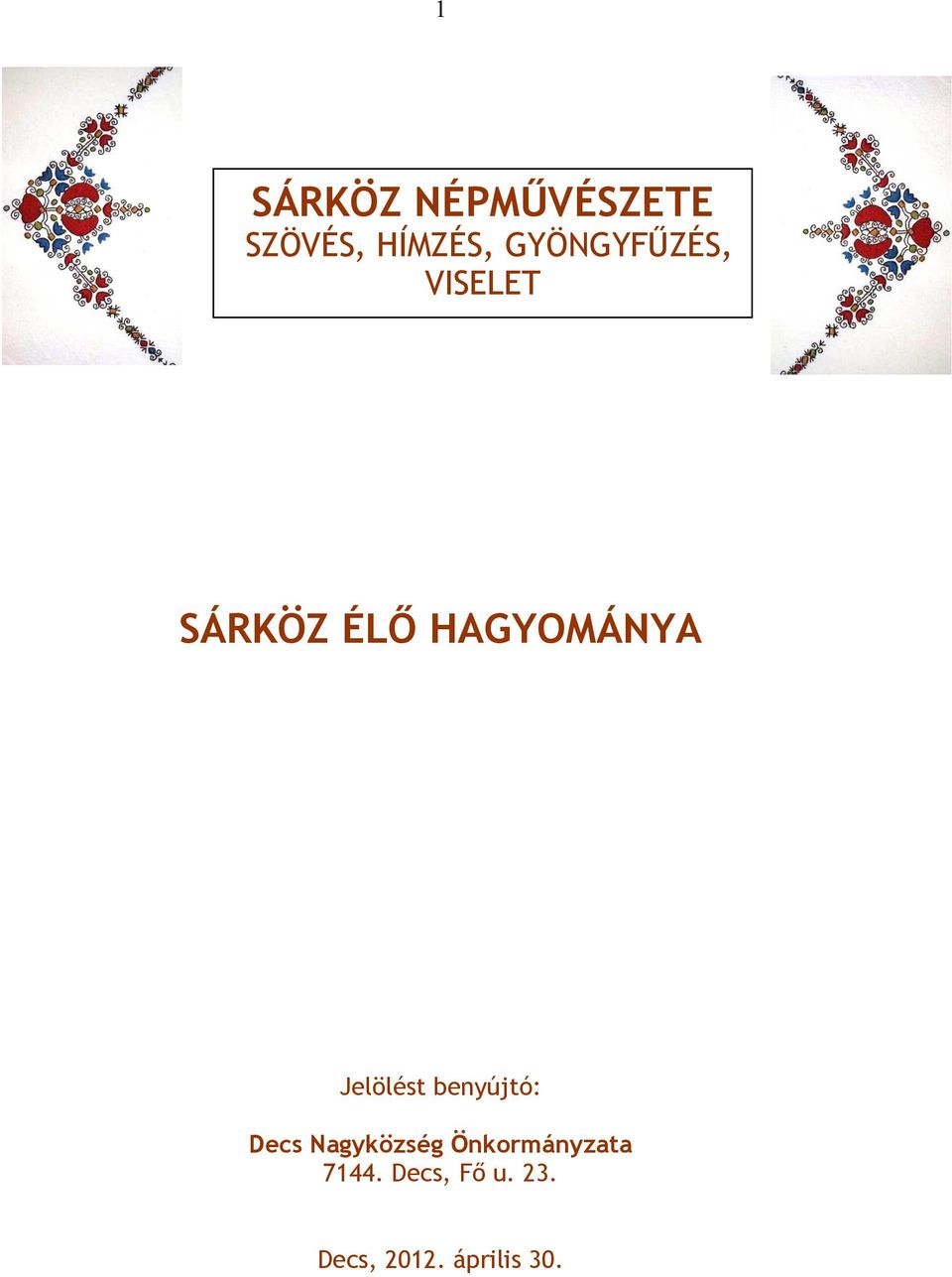 Jelölést benyújtó: Decs Nagyközség