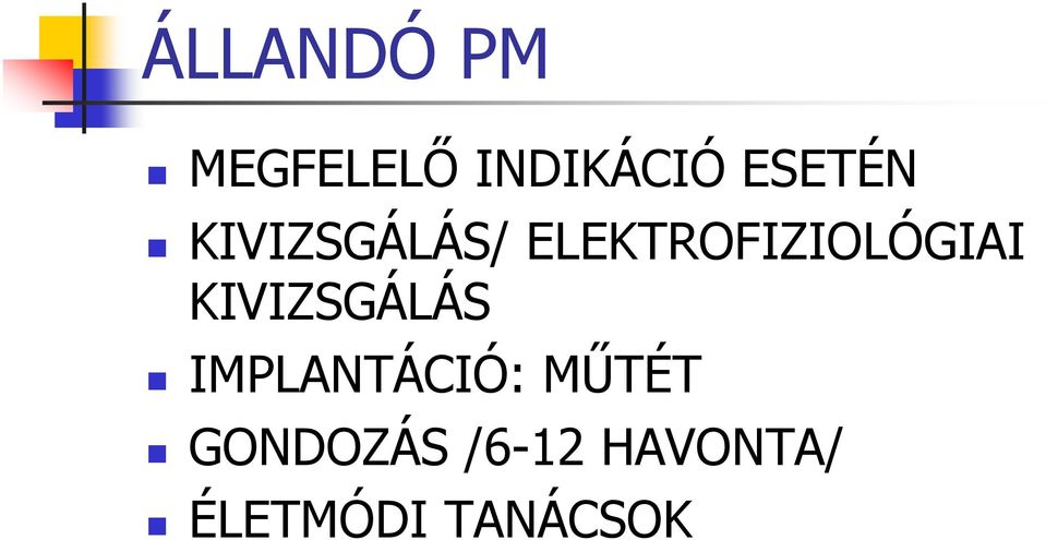 ELEKTROFIZIOLÓGIAI KIVIZSGÁLÁS