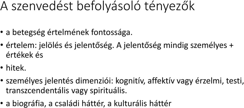 A jelentőség mindig személyes + értékek és hitek.