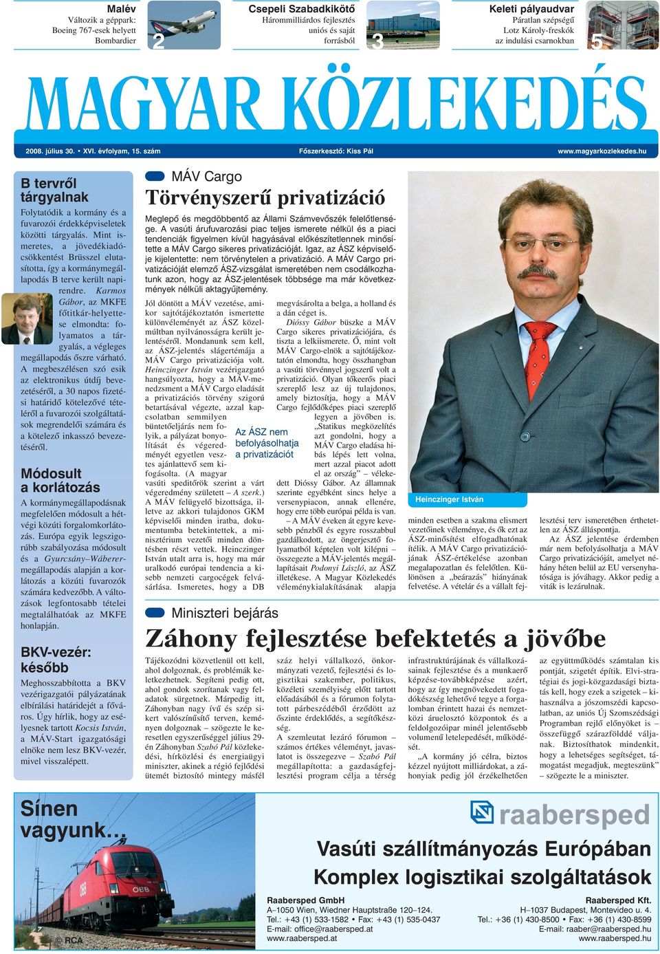 hu B tervrõl tárgyalnak Folytatódik a kormány és a fuvarozói érdekképviseletek közötti tárgyalás.