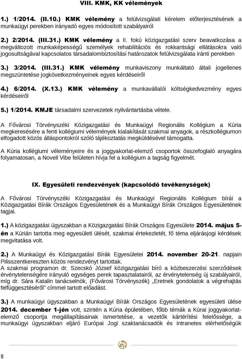 fokú közigazgatási szerv beavatkozása a megváltozott munkaképességű személyek rehabilitációs és rokkantsági ellátásokra való jogosultságával kapcsolatos társadalombiztosítási határozatok