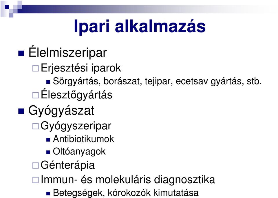 Élesztőgyártás Gyógyászat Gyógyszeripar Antibiotikumok