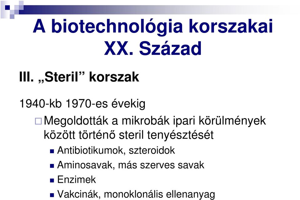 Század Megoldották a mikrobák ipari körülmények között történő