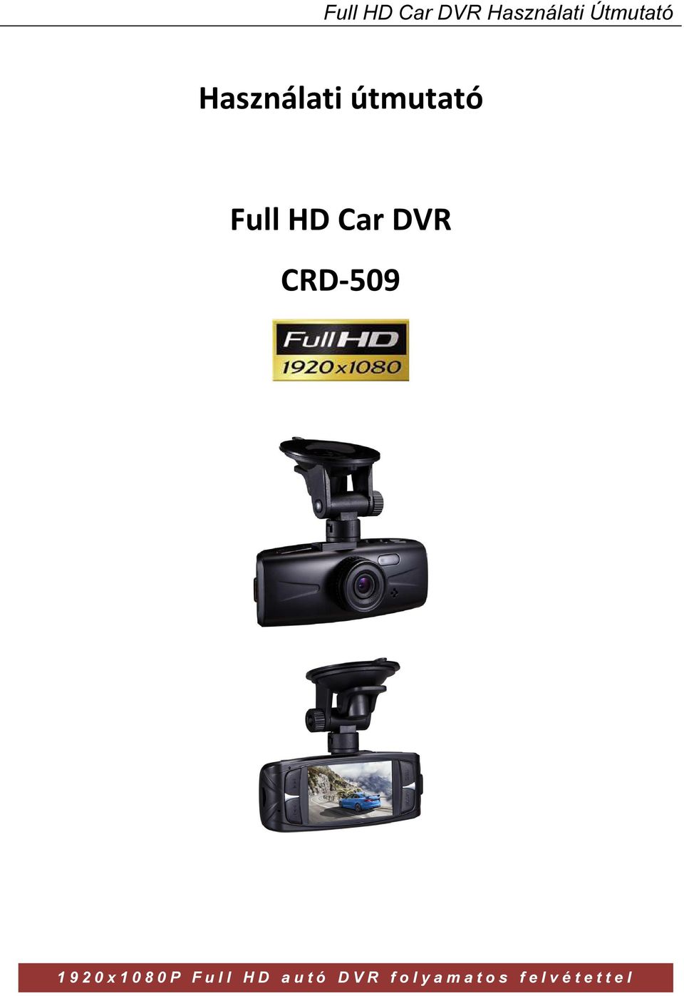 Full HD Car DVR Használati Útmutató. Használati útmutató. Full HD Car DVR  CRD PDF Free Download