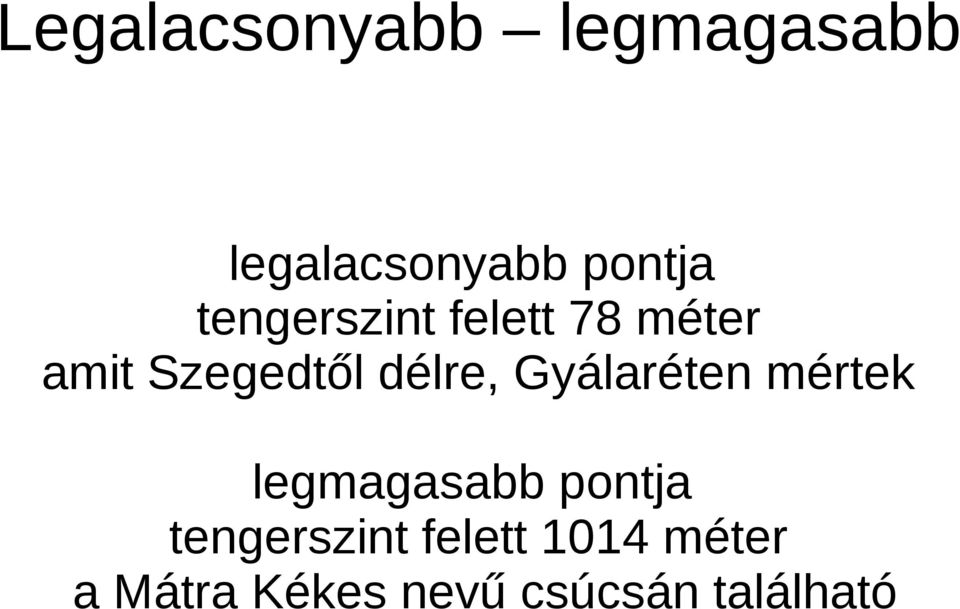 Gyálaréten mértek legmagasabb pontja tengerszint