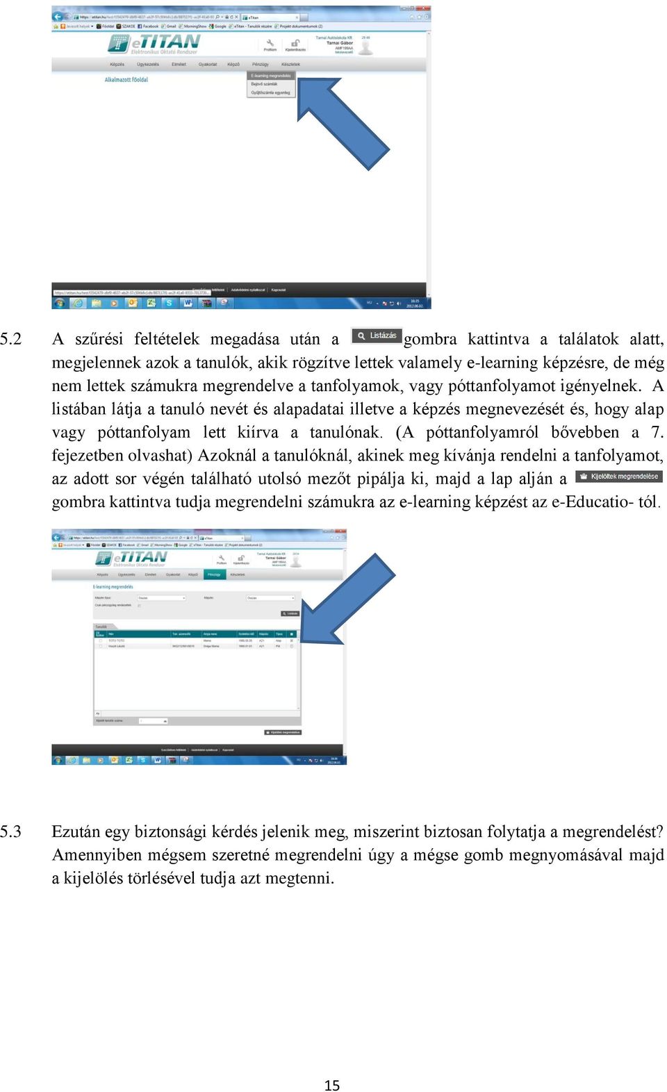 (A póttanfolyamról bővebben a 7.