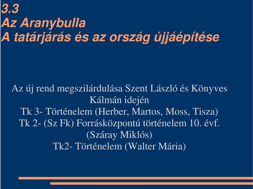 Történelem (Herber, Martos, Moss, Tisza) Tk 2- (Sz Fk)