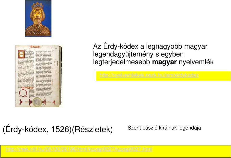 hu/ism/erdykodex (Érdy-kódex, 1526)(Részletek) Szent László
