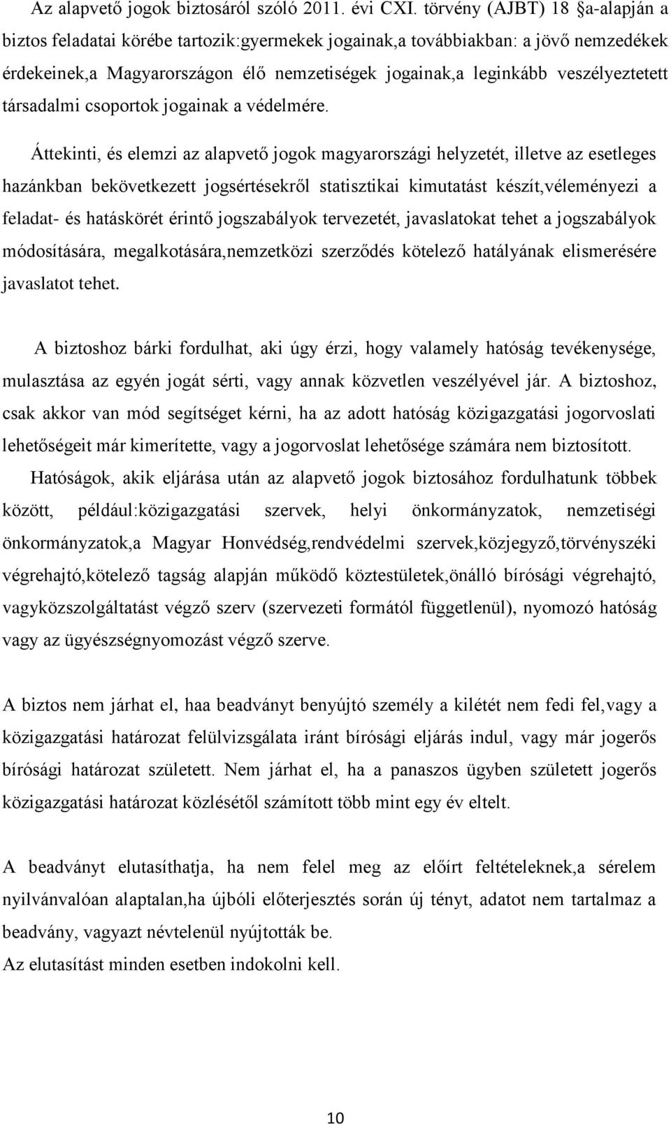 társadalmi csoportok jogainak a védelmére.