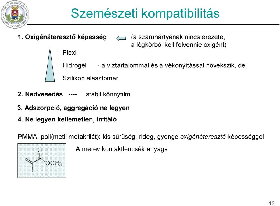 -a víztartalommal és a vékonyítással növekszik, de! Szilikon elasztomer 2.