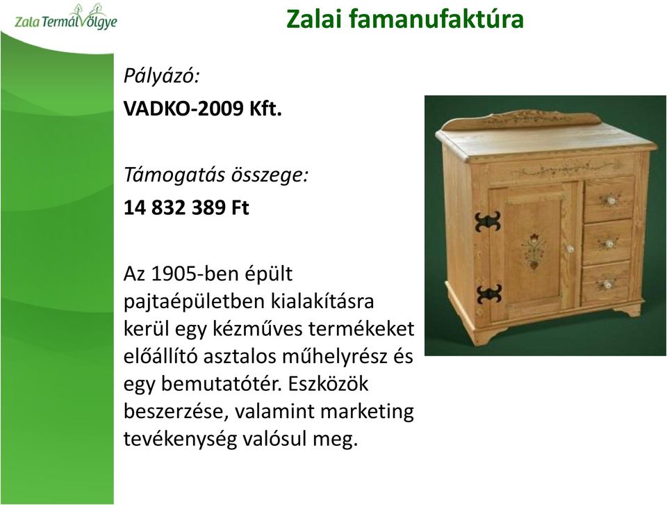 pajtaépületben kialakításra kerül egy kézműves termékeket