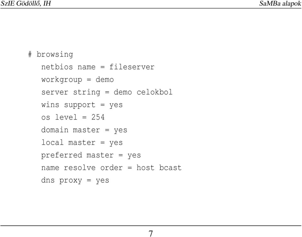 = 254 domain master = yes local master = yes preferred