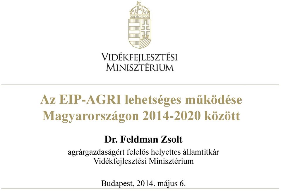 Feldman Zsolt agrárgazdaságért felelős