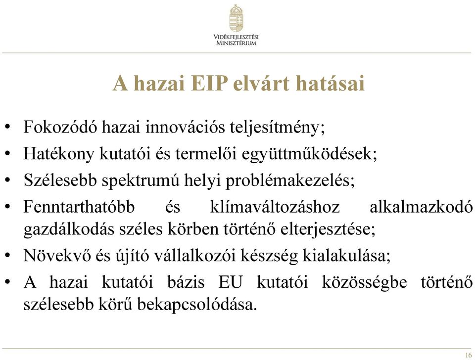 alkalmazkodó gazdálkodás széles körben történő elterjesztése; Növekvő és újító vállalkozói