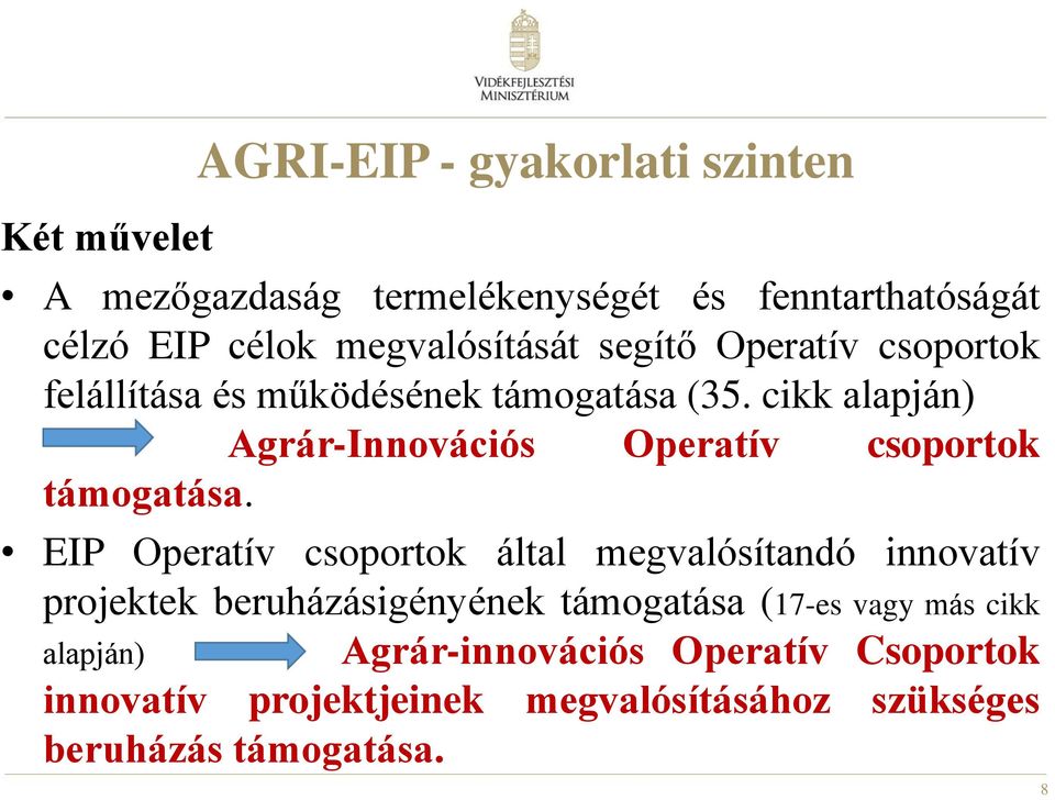 cikk alapján) Agrár-Innovációs Operatív csoportok támogatása.