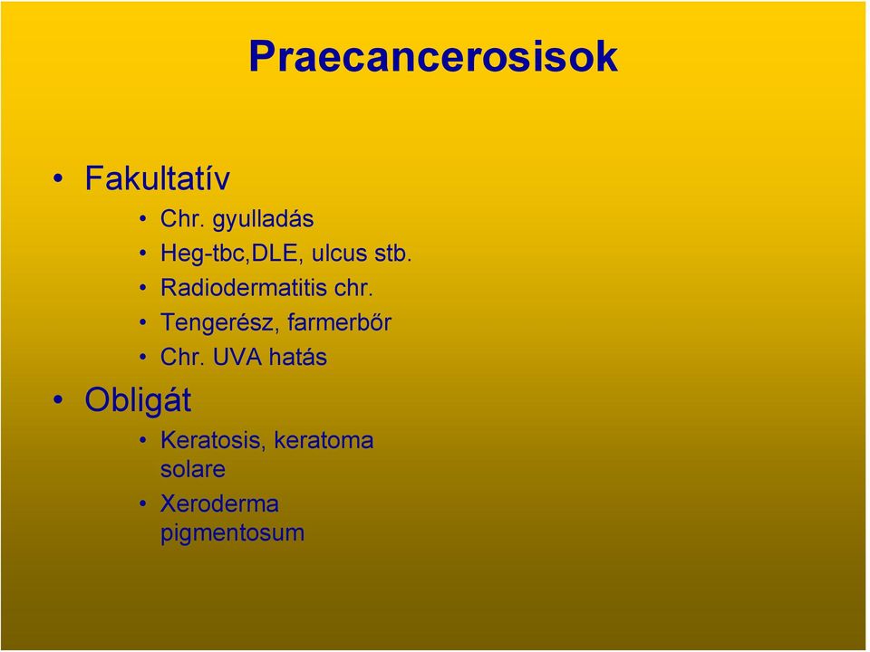 Radiodermatitis chr.