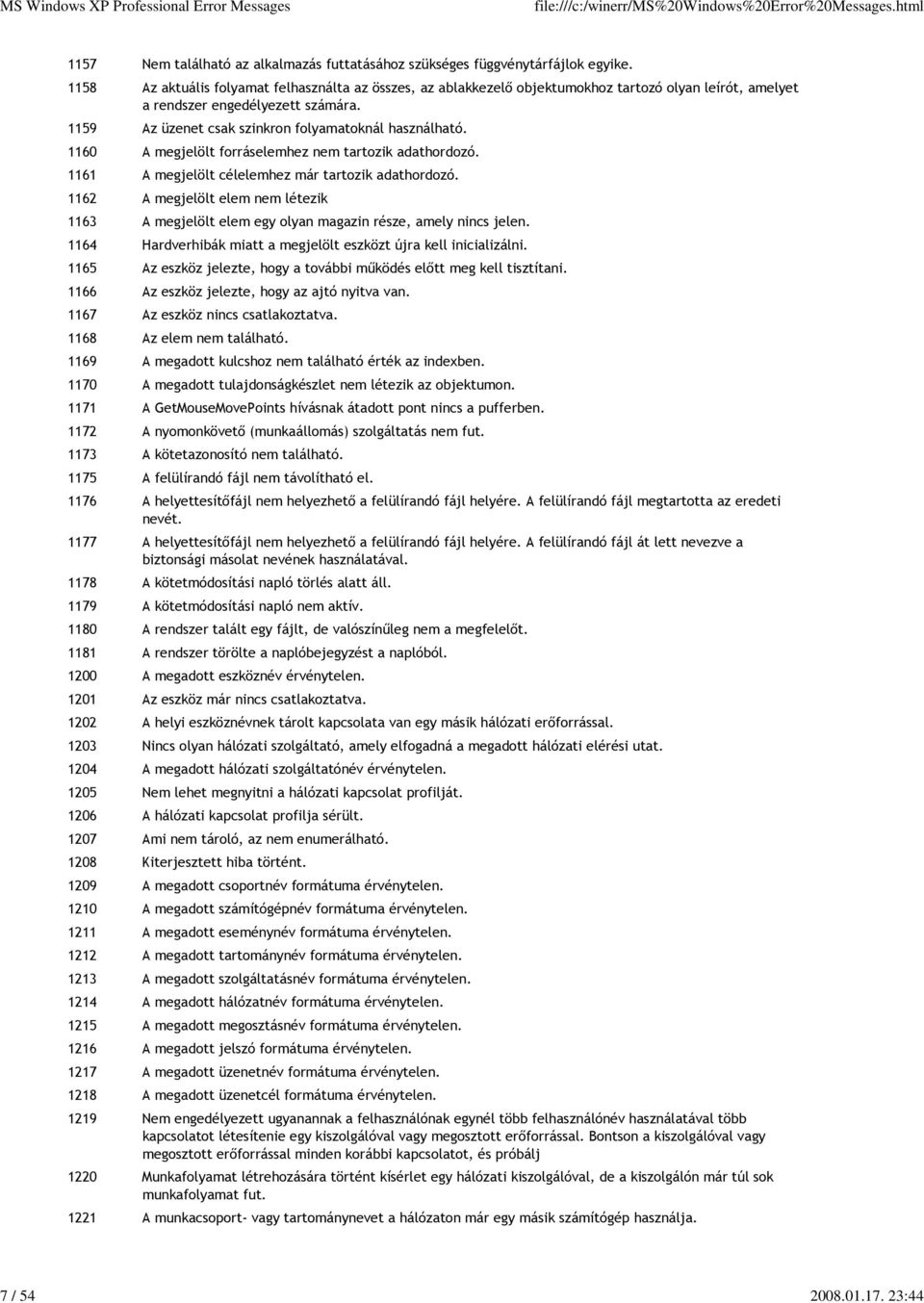1160 A megjelölt forráselemhez nem tartozik adathordozó. 1161 A megjelölt célelemhez már tartozik adathordozó.