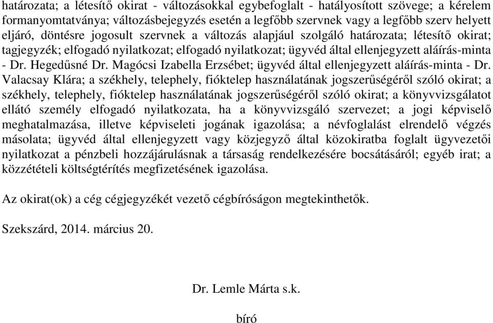 Hegedűsné Dr. Magócsi Izabella Erzsébet; ügyvéd által ellenjegyzett aláírás-minta - Dr.
