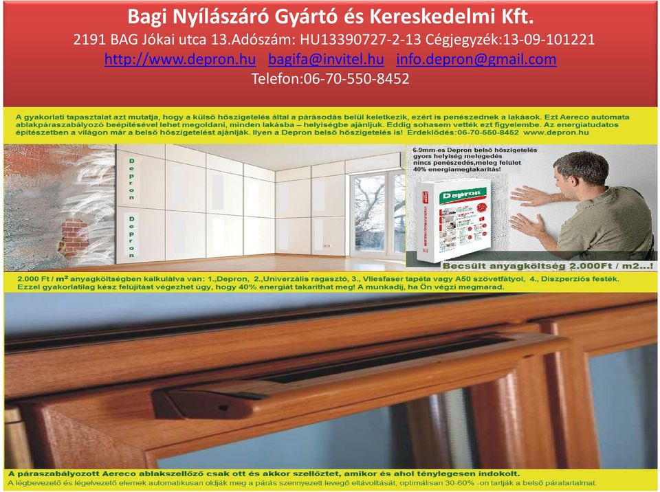 Adószám: HU13390727-2-13 Cégjegyzék:13-09-101221