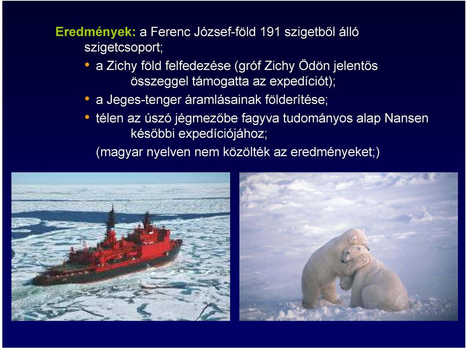 Jeges-tenger áramlásainak földerítése; télen az úszó jégmezőbe fagyva