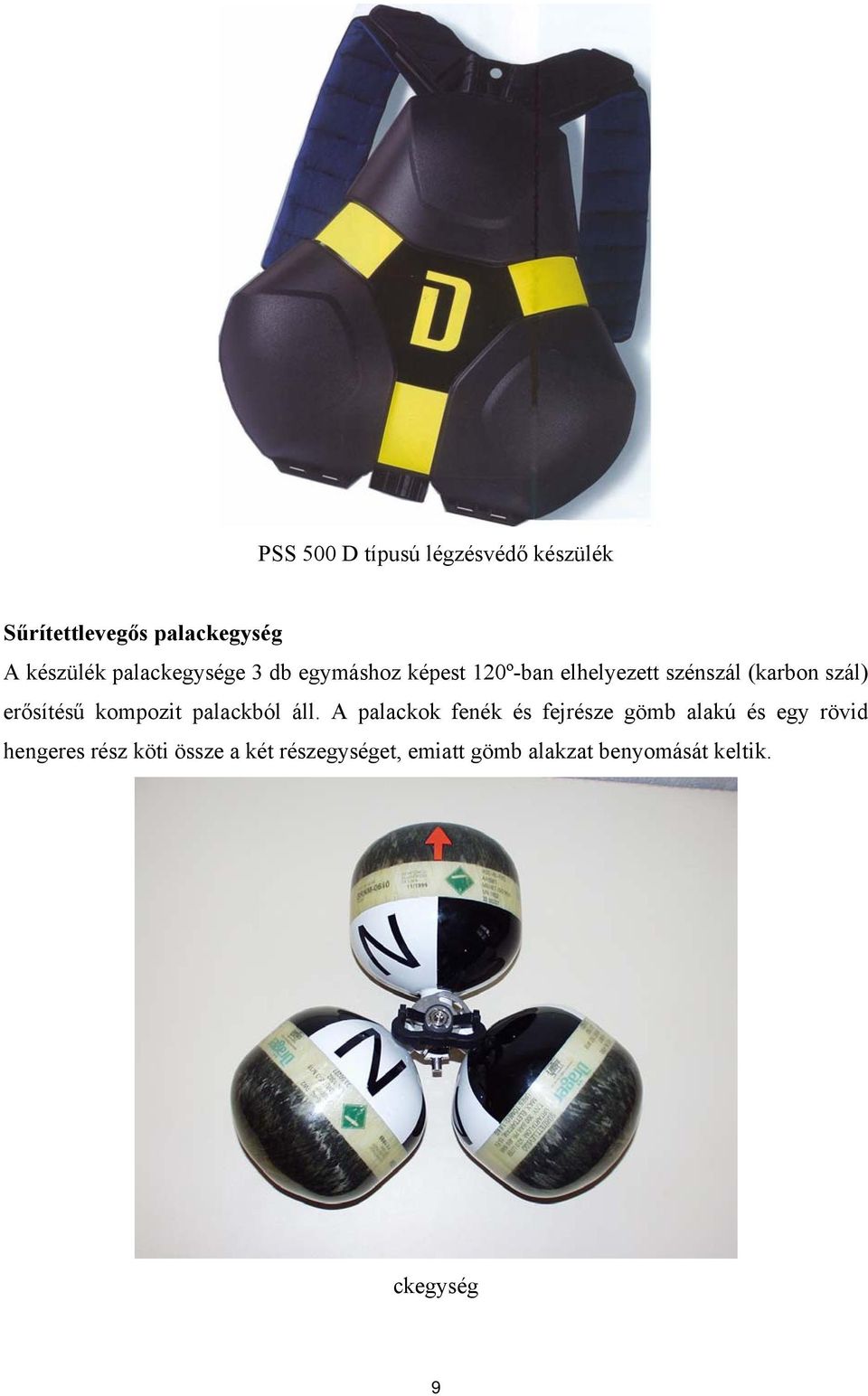 erősítésű kompozit palackból áll.
