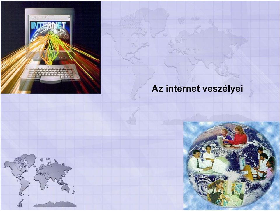 veszélyei