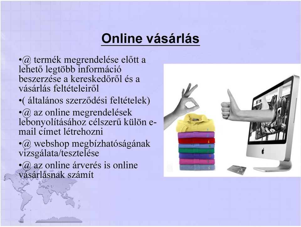 online megrendelések lebonyolításához célszerű külön e- mail címet létrehozni @