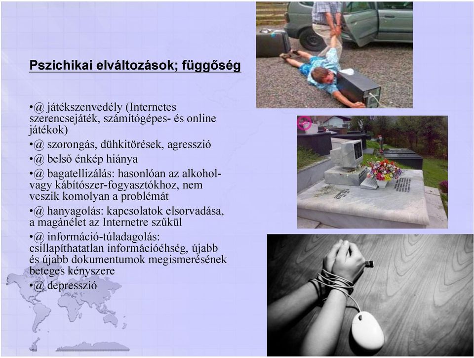 kábítószer-fogyasztókhoz, nem veszik komolyan a problémát @ hanyagolás: kapcsolatok elsorvadása, a magánélet az