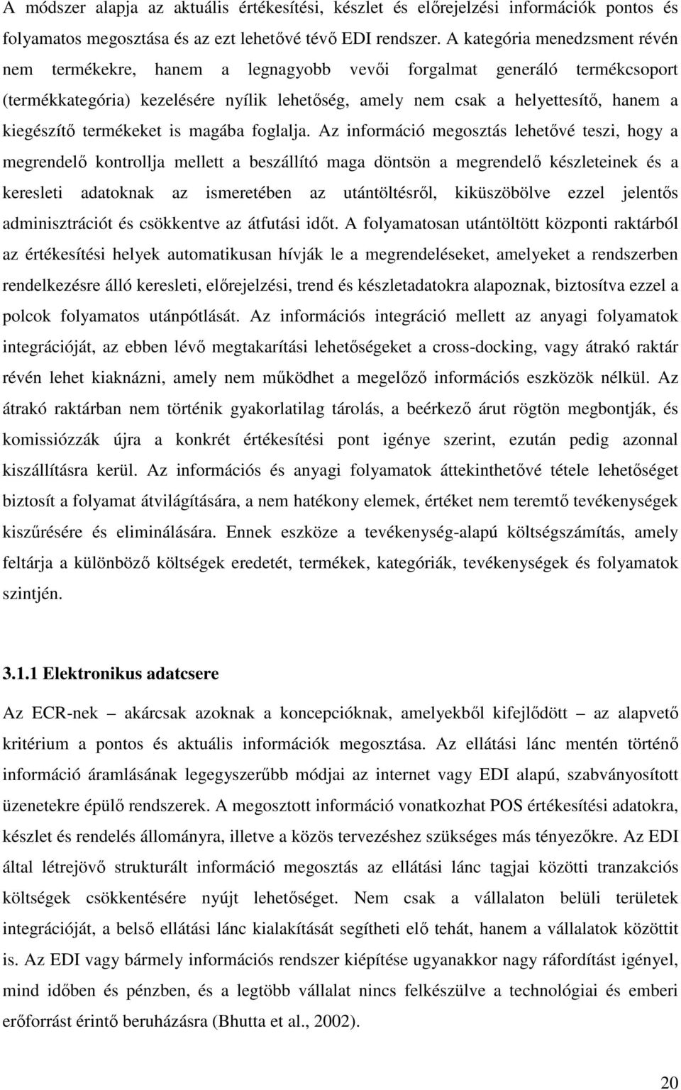 kiegészítı termékeket is magába foglalja.