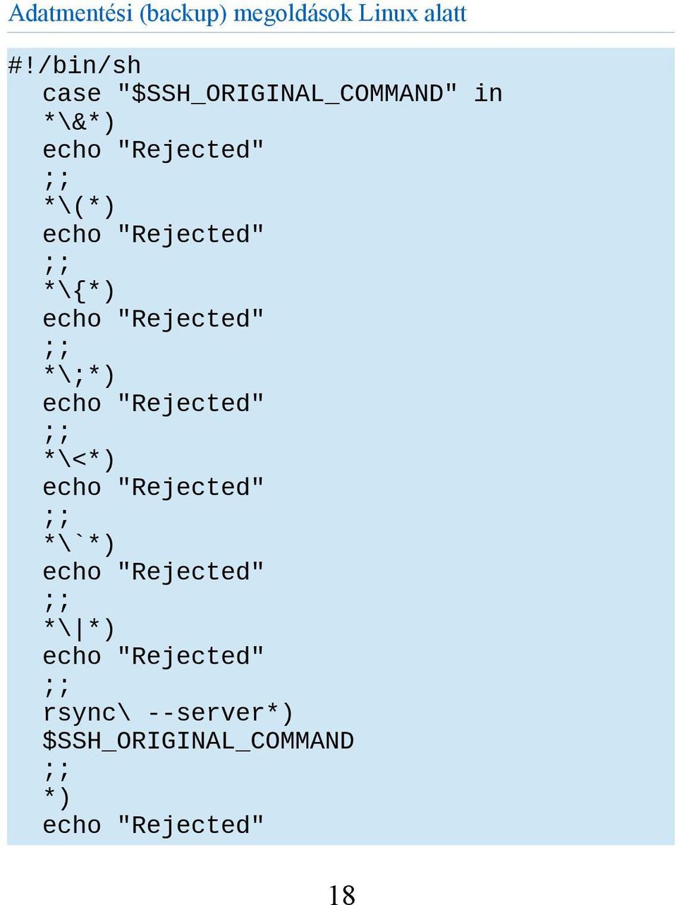 "Rejected" ;; *\{*) echo "Rejected" ;; *\;*) echo "Rejected" ;; *\<*) echo